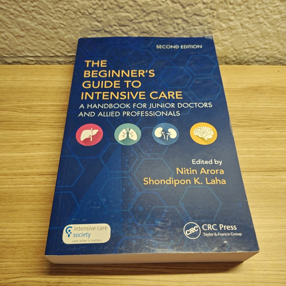 The Beginner's Guide to Intensive Care: A Handbook for Junior Doctors and Allied